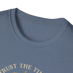 Trust the Timing T-Shirt