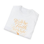 Walk by Faith T-Shirt